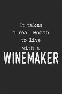 It Takes A Real Woman To Live With A Winemaker