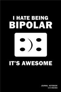 I Hate Being Bipolar It's Awesome
