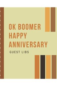 Ok Boomer Happy Anniversary Guest Libs