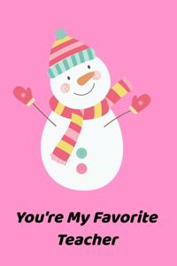 You're My Favorite Teacher