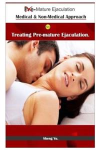 Pre-Mature Ejaculation.
