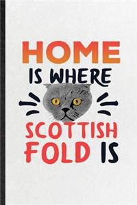 Home Is Where Scottish Fold Is
