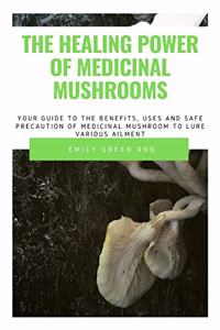 Healing Power of Medicinal Mushroom