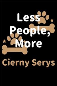 Less People, More Cierny Serys