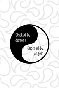 Stalked By Demons Guarded By Angels