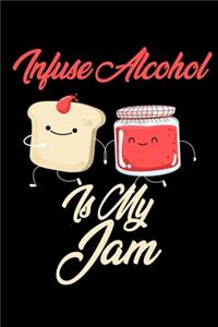Infuse Alcohol is My Jam