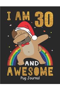 I Am 30 And Awesome Pug Journal
