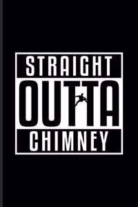 Straight Outta Chimney