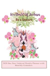 In a World of Jackasses, Be a Unicorn