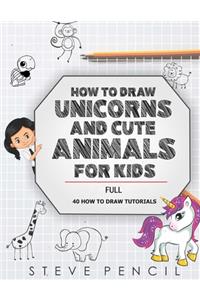 How To Draw Unicorns And Cute Animals For Kids FULL
