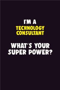 I'M A Technology Consultant, What's Your Super Power?