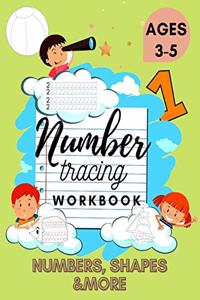 Number Tracing Workbook - Excellent Activity Book for Kids 3-5. Includes Numbers, Shapes and More! Perfect Preschool Gift