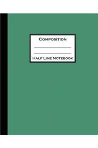 Composition: Half Line Notebook Primary Basics Wide Half Ruled Composition Notebook