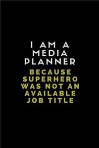 I Am a Media Planner Because Superhero Was Not an Available Job Title