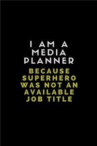 I Am a Media Planner Because Superhero Was Not an Available Job Title: Customised Notebook for Media Planners