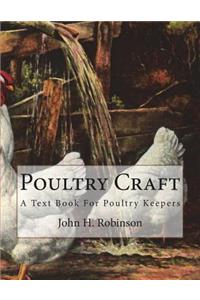 Poultry Craft: A Text Book For Poultry Keepers