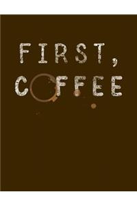 First Coffee.