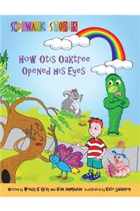 Sidewalk Stories: How Otis Oaktree Opened His Eyes