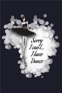 Sorry I Can't I Have Dance