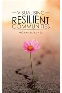 Visualising Resilient Communities