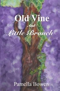 Old Vine and Little Branch