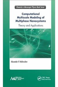 Computational Multiscale Modeling of Multiphase Nanosystems