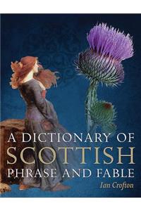 A Dictionary of Scottish Phrase and Fable