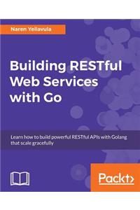 Building RESTful Web services with Go