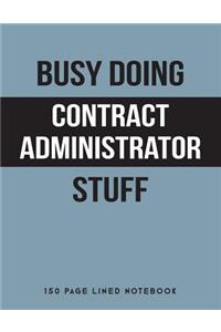 Busy Doing Contract Administrator Stuff