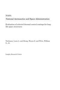 Evaluation of Selected Thermal Control Coatings for Long-Life Space Structures