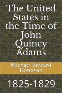 United States in the Time of John Quincy Adams