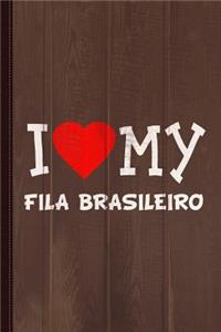 I Love My Fila Brasileiro Dog Breed Journal Notebook