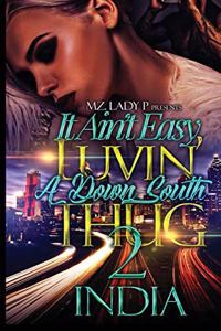 It Ain't Easy Luvin a Down South Thug 2