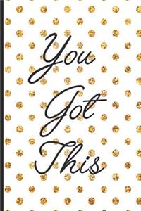 You Got This: Blank Lined Notebook Journal Diary Composition Notepad 120 Pages 6x9