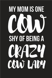 My Mom Is One Cow Shy of Being a Crazy Cow Lady