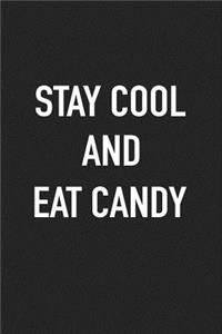 Stay Cool and Eat Candy