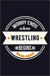 Worry Ends When Wrestling Begins