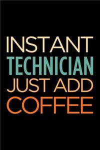 Instant Technician Just Add Coffee: Blank Lined Office Humor Themed Journal and Notebook to Write In: With a Versatile Wide Rule Interior: Retro Text