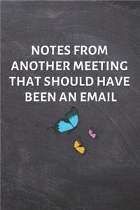 Notes From Another Meeting That Should Have Been An Email