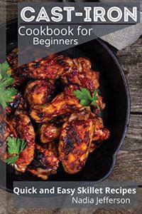 Cast Iron Cookbook for Beginners