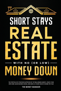Short Stays Real Estate with No (or Low) Money Down