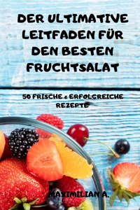 Der Ultimative Leitfaden Für Den Besten Fruchtsalat 50 Frische & Erfolgreiche Rezepte