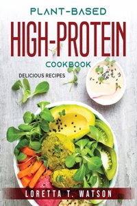 Plant-Based High-Protein Cookbook