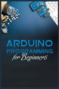 Complete Guide to Arduino Programming