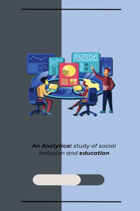 Analytical study of social inclusion and education
