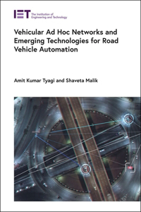 Vehicular Ad-Hoc Networks and Emerging Technologies for Road Vehicle Automation