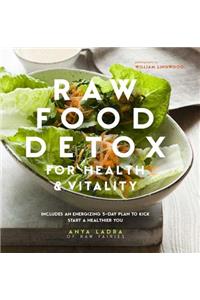 Raw Food Detox for Health and Vitality: Includes an Energising 5-Day Plan to Kick Start a Healthier You