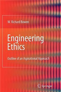 Engineering Ethics: Outline of an Aspirational Approach