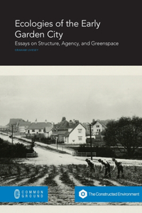 Ecologies of the Early Garden City