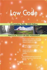 Low Code A Complete Guide - 2020 Edition